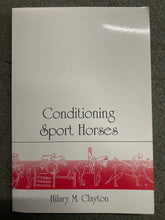 Load image into Gallery viewer, Conditioning Sport Horses By Hilary Clayton
