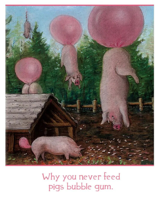 Greeting Cards - Never Feed Pigs Card