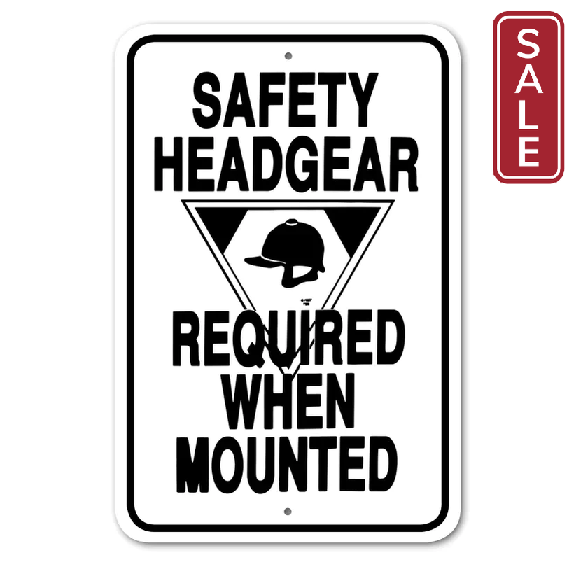 Safety Headgear Required While Mounted Sign-Stable Supplies-Can Pro Equestrian Supply-Evolution Equestrian Co.